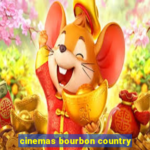 cinemas bourbon country